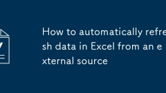 Comment actualiser automatiquement les données dans Excel à partir d'une source externe