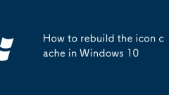 So bauen Sie den Icon -Cache in Windows 10 wieder auf