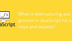 在阵列和对象的JavaScript中,什么是破坏分配?