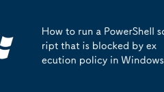 So führen Sie ein PowerShell -Skript aus, das durch Ausführungsrichtlinien in Windows blockiert wird