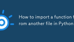 Comment importer une fonction à partir d'un autre fichier dans Python