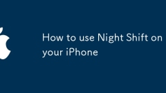 Comment utiliser Night Shift sur votre iPhone