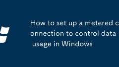 How to set up a metered connection to control data usage in Windows