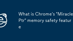 Apakah ciri keselamatan memori 'MiraclePtr' Chrome
