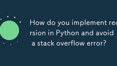 Comment implémenter la récursivité dans Python et éviter une erreur de débordement de pile?