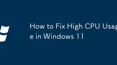 Comment réparer une utilisation élevée du processeur dans Windows 11
