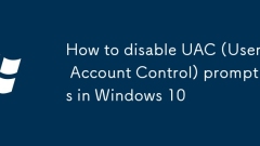 Comment désactiver les invites UAC (contr?le du compte utilisateur) dans Windows 10