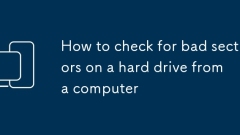 How to check for bad sectors on a hard drive from a computer