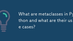 What are metaclasses in Python and what are their use cases?