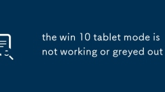 Der Gewinn 10 Tablet -Modus funktioniert nicht oder grau aus