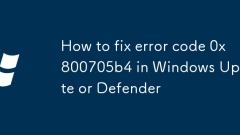 Comment corriger le code d'erreur 0x800705b4 dans Windows Update ou Defender