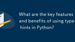 What are the key features and benefits of using type hints in Python?