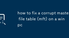 Comment réparer une table de fichiers ma?tre corrompue (MFT) sur un PC gagnant