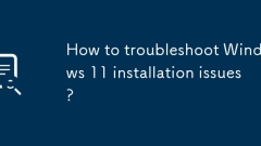 Wie beheben Sie Windows 11 -Installationsprobleme?