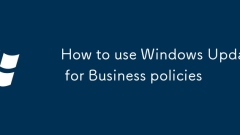 How to use Windows Update for Business policies