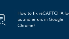 Bagaimana untuk memperbaiki gelung dan kesilapan Recaptcha di Google Chrome?