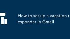 如何在Gmail设置度假响应者