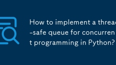 Comment implémenter une file d'attente en filetage pour la programmation simultanée dans Python?