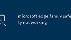 La sécurité de la famille Microsoft Edge ne fonctionne pas