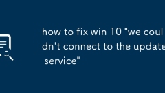 Comment réparer Win 10 'Nous ne pouvions pas nous connecter au service de mise à jour'