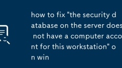 So beheben Sie 'die Sicherheitsdatenbank auf dem Server hat kein Computerkonto für diese Workstation' auf dem Gewinn