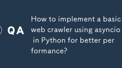 더 나은 성능을 위해 Python에서 Asyncio를 사용하여 기본 웹 크롤러를 구현하는 방법은 무엇입니까?