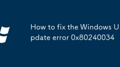 Comment corriger l'erreur de mise à jour Windows 0x80240034