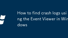 How to find crash logs using the Event Viewer in Windows