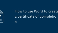 How to use Word to create a certificate of completion