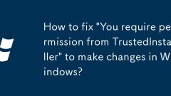 How to fix 'You require permission from TrustedInstaller' to make changes in Windows?