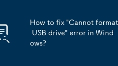 Comment corriger l'erreur 'Impossible de formater le lecteur USB' dans Windows?
