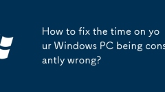 Wie kann ich die Zeit auf Ihrem Windows -PC beheben?