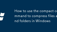 How to use the compact command to compress files and folders in Windows
