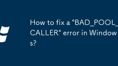 Wie behebte ich einen Fehler 'bad_pool_caller' in Windows?