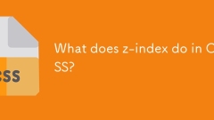 Apa yang dilakukan oleh Z-indeks dalam CSS?