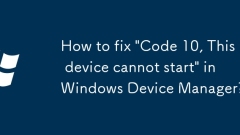 Bagaimana untuk membetulkan 'Kod 10, peranti ini tidak dapat dimulakan' dalam Pengurus Peranti Windows?