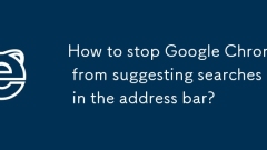 Comment empêcher Google Chrome de suggérer des recherches dans la barre d'adresse?
