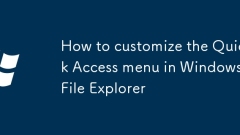 如何自定義Windows File Explorer中的快速訪問菜單