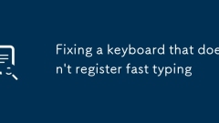 Fixation d'un clavier qui ne s'inscrit pas rapidement