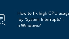 Comment réparer une utilisation élevée du processeur par ?interruptions du système? dans Windows?