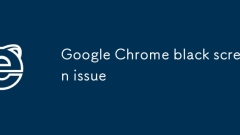 Problème d'écran noir Google Chrome