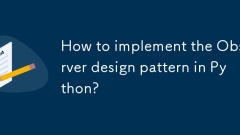 Wie implementieren Sie das Beobachter -Designmuster in Python?