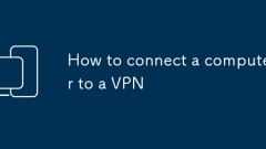 So verbinden Sie einen Computer mit einem VPN