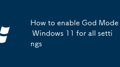 Comment activer le mode Dieu dans Windows 11 pour tous les paramètres
