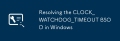 Auflösen der clock_watchdog_timeout bsod in Windows