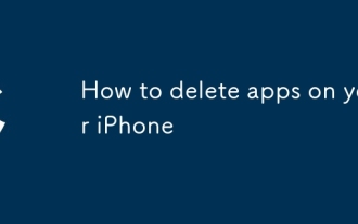 Comment supprimer les applications sur votre iPhone