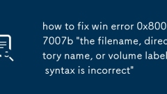 how to fix win error 0x8007007b 'the filename, directory name, or volume label syntax is incorrect'