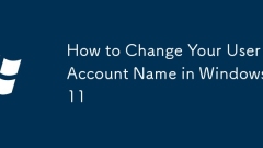 How to Change Your User Account Name in Windows 11