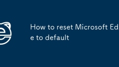 如何将Microsoft Edge重置为默认