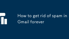 Gmailで永遠にスパムを取り除く方法